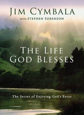 The Life God Blesses - Jim Cymbala, Stephen Sorenson