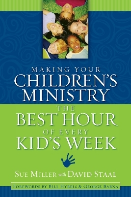 Making Your Children's Ministry the Best Hour of Every Kid's Week - Sue Miller