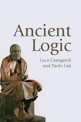 Ancient Logic - Luca Castagnoli, Paolo Fait