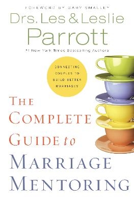 The Complete Guide to Marriage Mentoring - Les and Leslie Parrott