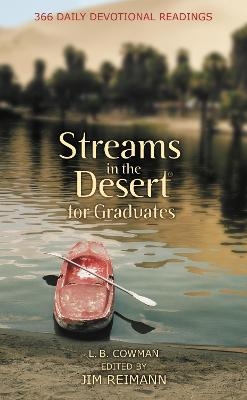 Streams in the Desert for Graduates - L. B. E. Cowman, Jim Reimann