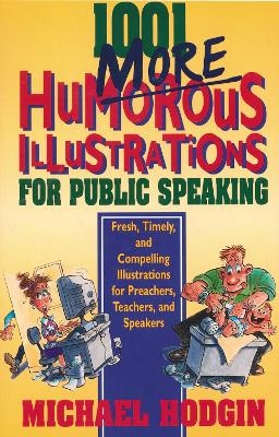 1001 More Humorous Illustrations for Public Speaking - Michael Hodgin