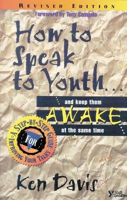 How to Speak to Youth . . . and Keep Them Awake at  the Same Time - Ken Davis