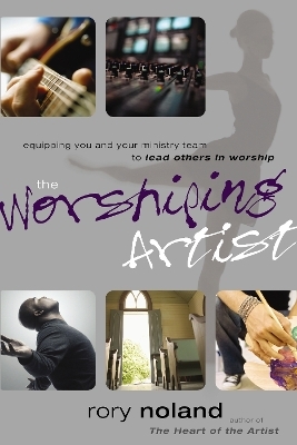 The Worshiping Artist - Rory Noland