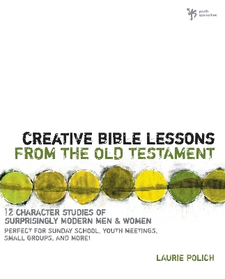 Creative Bible Lessons from the Old Testament - Laurie Polich