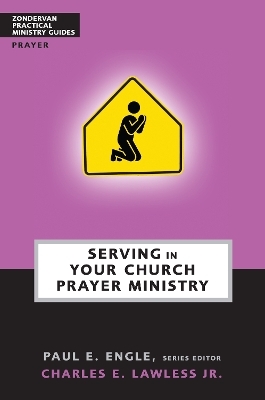 Serving in Your Church Prayer Ministry - Chuck Lawless
