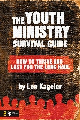 The Youth Ministry Survival Guide - Len Kageler