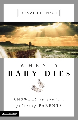 When a Baby Dies - Ronald H. Nash