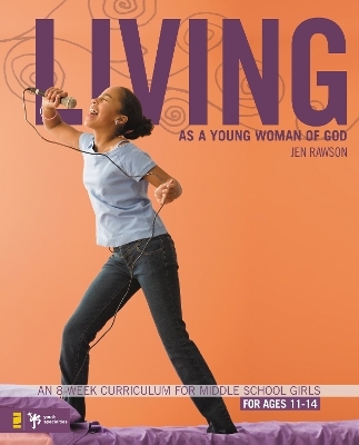 Living as a Young Woman of God - Jen Rawson