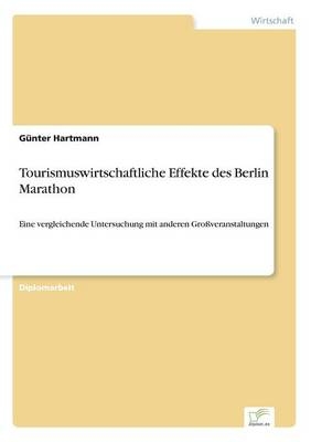 Tourismuswirtschaftliche Effekte des Berlin Marathon - GÃ¼nter Hartmann