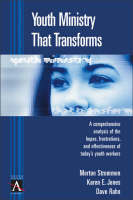 Youth Ministry That Transforms - Merton P. Strommen, Karen Jones