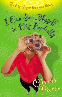 I Can See Myself in His Eyeballs - Chonda Pierce