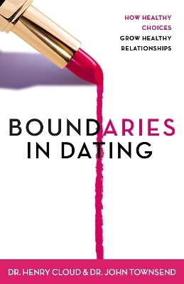 Boundaries in Dating - Henry Cloud, John Townsend