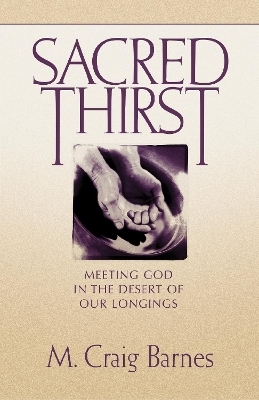 Sacred Thirst - M. Craig Barnes