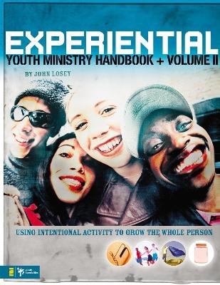 Experiential Youth Ministry Handbook, Volume 2 - John Losey