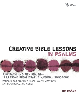 Creative Bible Lessons in Psalms - Tim Baker