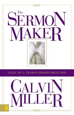 The Sermon Maker - Calvin Miller