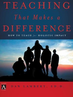 Teaching That Makes a Difference - Dan Lambert