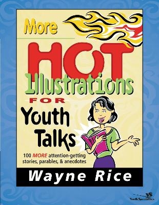 More Hot Illustrations for Youth Talks - Wayne Rice