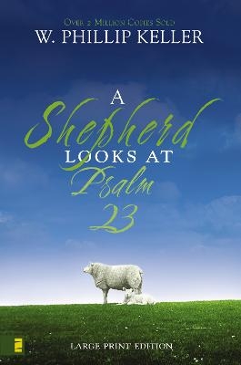 A Shepherd Looks at Psalm 23 - W. Phillip Keller