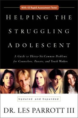 Helping the Struggling Adolescent - Les Parrott