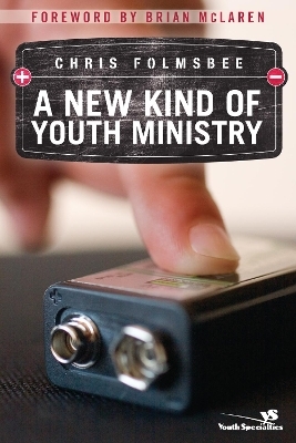 A New Kind of Youth Ministry - Chris Folmsbee