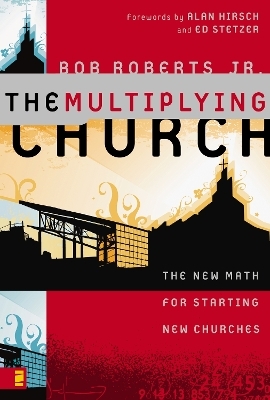 The Multiplying Church - Bob Roberts  Jr.
