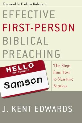 Effective First-Person Biblical Preaching - J. Kent Edwards
