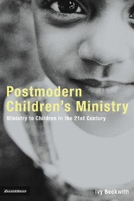 Postmodern Children's Ministry - Ivy Beckwith