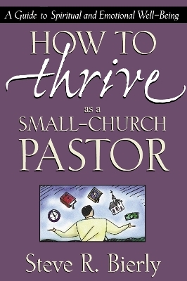 How to Thrive as a Small-Church Pastor - Steve R. Bierly