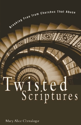 Twisted Scriptures - Mary Alice Chrnalogar