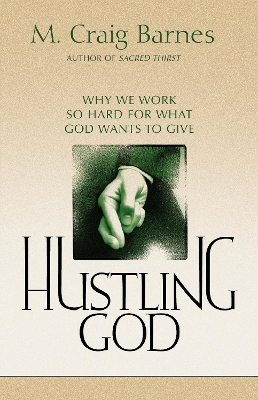 Hustling God - M. Craig Barnes