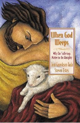 When God Weeps - Joni Eareckson Tada, Steve Estes