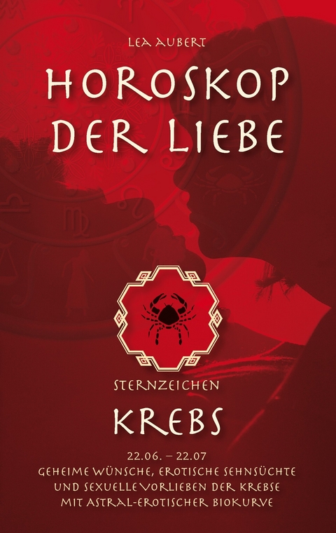 Horoskop der Liebe - Sternzeichen Krebs -  Lea Aubert