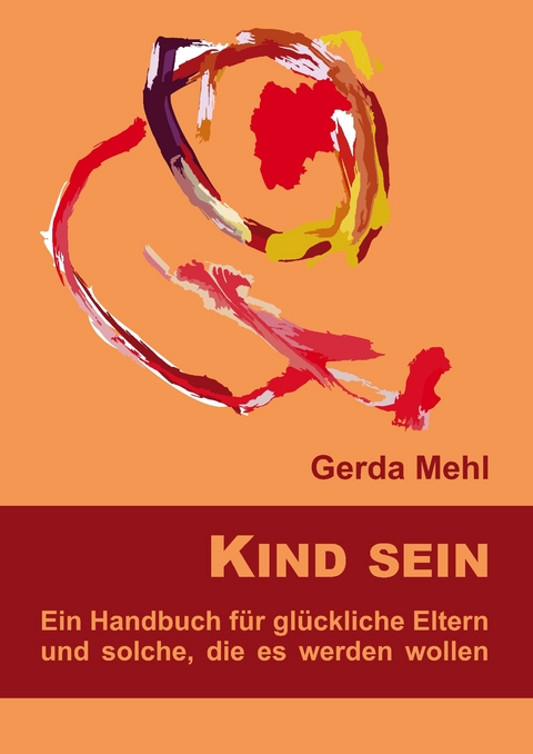 Kind sein -  Gerda Mehl