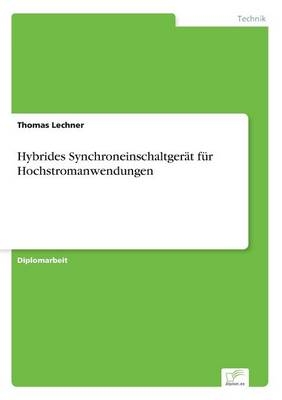 Hybrides SynchroneinschaltgerÃ¤t fÃ¼r Hochstromanwendungen - Thomas Lechner