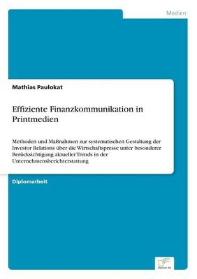 Effiziente Finanzkommunikation in Printmedien - Mathias Paulokat