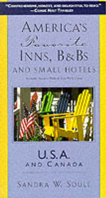 America's Favourite Inns, b&BS and Small Hotels - Sandra W. Soule