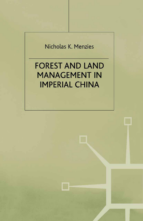 Forest and Land Management in Imperial China - N. Menzies