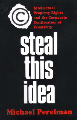 Steal This Idea - Michael Perelman