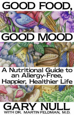 Good Food, Good Mood - Gary Null, Dr Martin Feldman