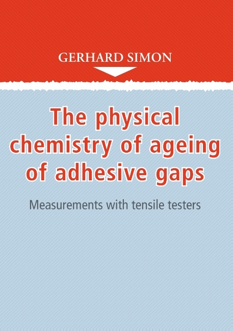 The physical chemistry of ageing of adhesive gaps - Gerhard Simon