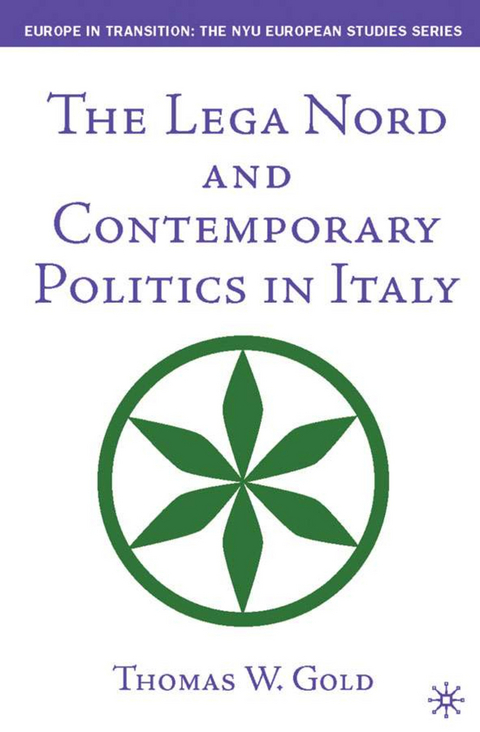 The Lega Nord and Contemporary Politics in Italy - T. Gold