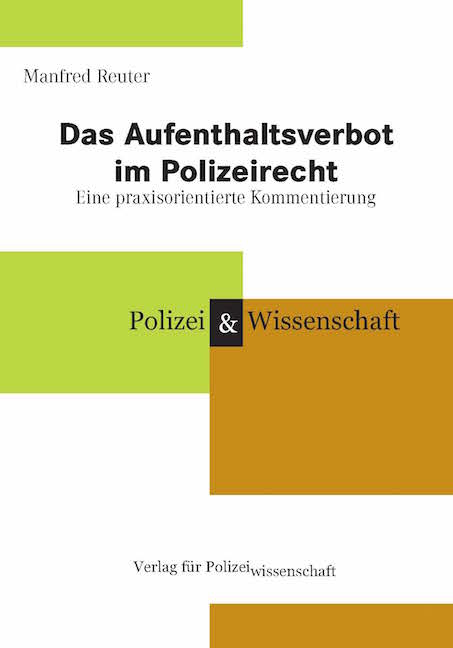 Das Aufenthaltsverbot im Polizeirecht - Manfred Reuter