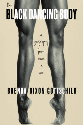 The Black Dancing Body - Brenda Dixon Gottschild