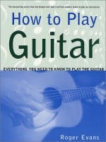 How to Play Guitar - Roger Evans