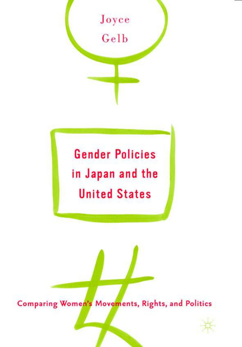 Gender Policies in Japan and the United States: Comparing Women’s Movements, Rights and Politics - J. Gelb