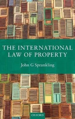 The International Law of Property - John G. Sprankling