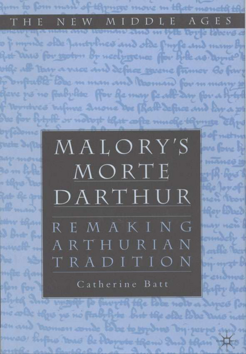 Malory's Morte D'Arthur - C. Batt