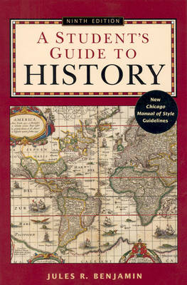 A Student's Guide to History - Jules R. Benjamin